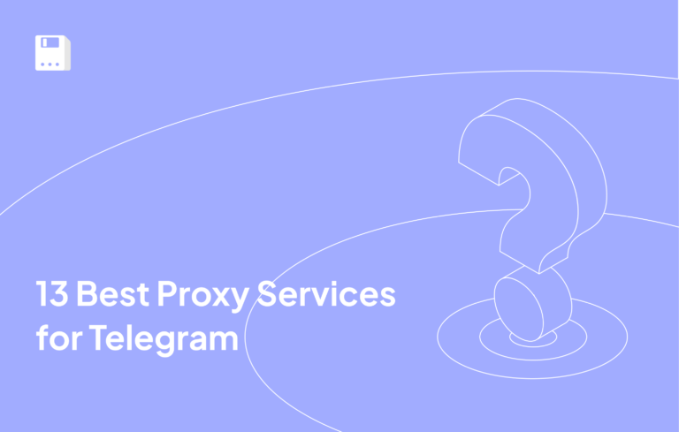13 Best Proxy Services for Telegram