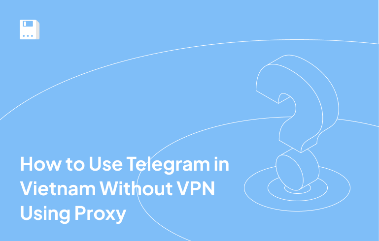 How To Use Telegram in Vietnam Without VPN with Proxy