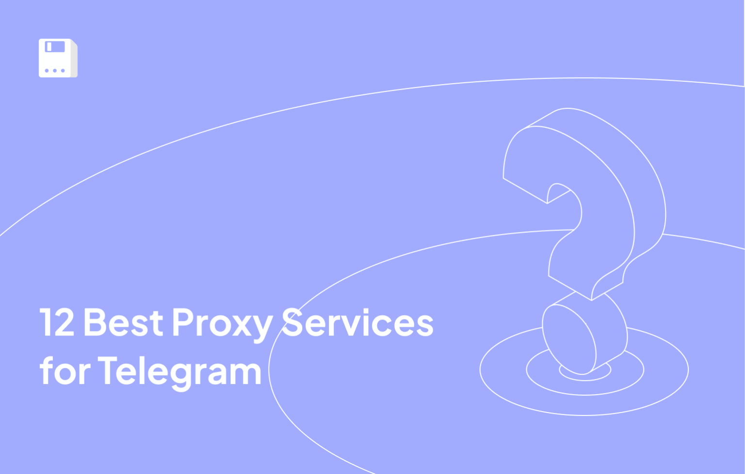 12 Best Proxy Services For Telegram In 2026 Floppydata