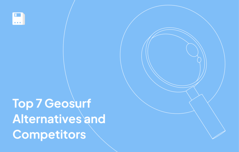 Top 7 Geosurf Alternatives and Competitors