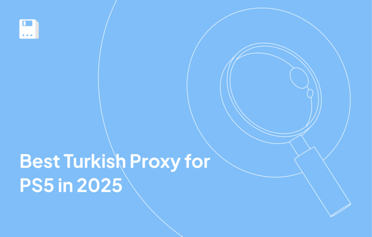 Best Turkish Proxy for PS5 in 2025