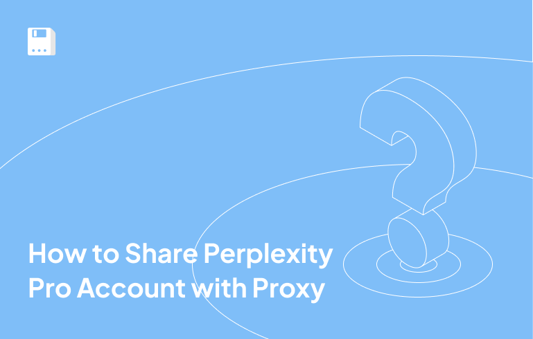 How to Share Perplexity Pro Account with Proxy