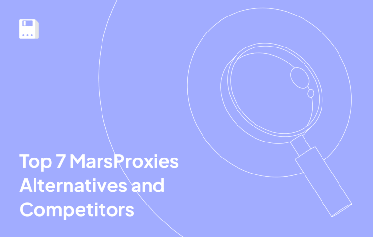 Top 7 MarsProxies Alternatives and Competitors