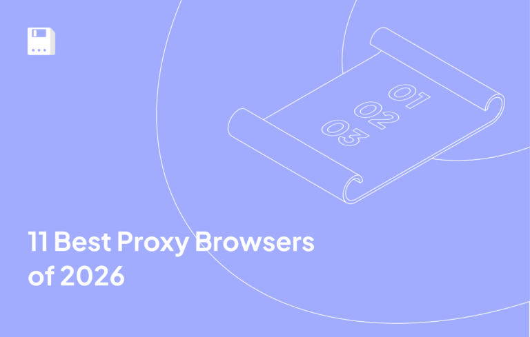11 Best Proxy Browsers of 2026