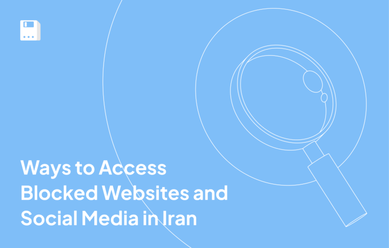 Ways to Access Blocked Websites and Social Media in Iran