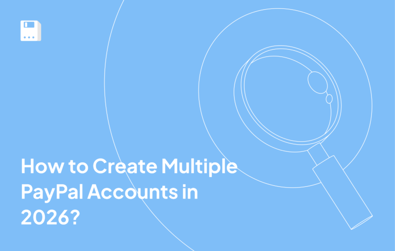 How to Create Multiple PayPal Accounts in 2026?